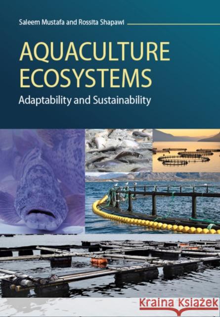 Aquaculture Ecosystems: Adaptability and Sustainability Mustafa, Saleem 9781118778548 John Wiley & Sons