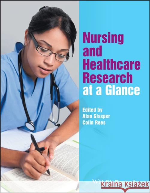 Nursing and Healthcare Research at a Glance Edward Alan Glasper Alan Glasper Colin Rees 9781118778791 Wiley-Blackwell