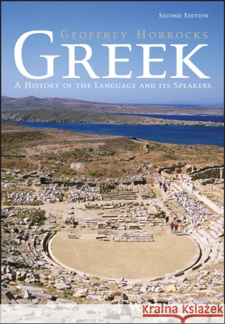 Greek: A History of the Language and Its Speakers Horrocks, Geoffrey 9781118785157