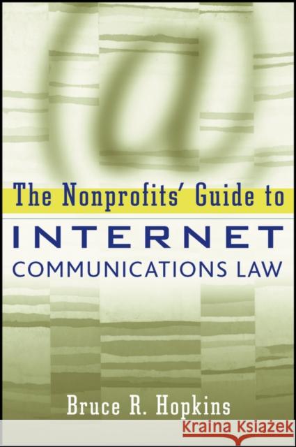 The Nonprofits' Guide to Internet Communications Law Hopkins, Bruce R. 9781118786055 John Wiley & Sons