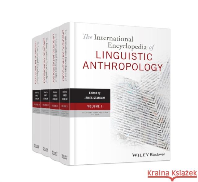 The International Encyclopedia of Linguistic Anthropology Stanlaw, James 9781118786765