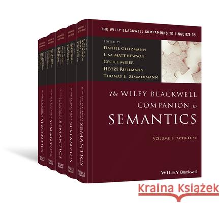 The Wiley Blackwell Companion to Semantics Daniel Gutzmann Lisa Matthewson Cecile Meier 9781118788516