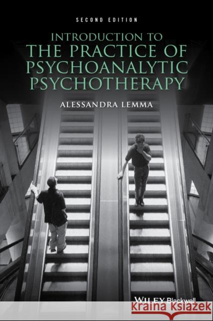 Introduction to the Practice of Psychoanalytic Psychotherapy Lemma, Alessandra 9781118788837