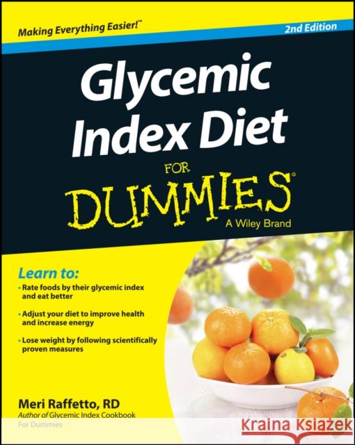Glycemic Index Diet for Dummies Raffetto, Meri 9781118790564 John Wiley & Sons