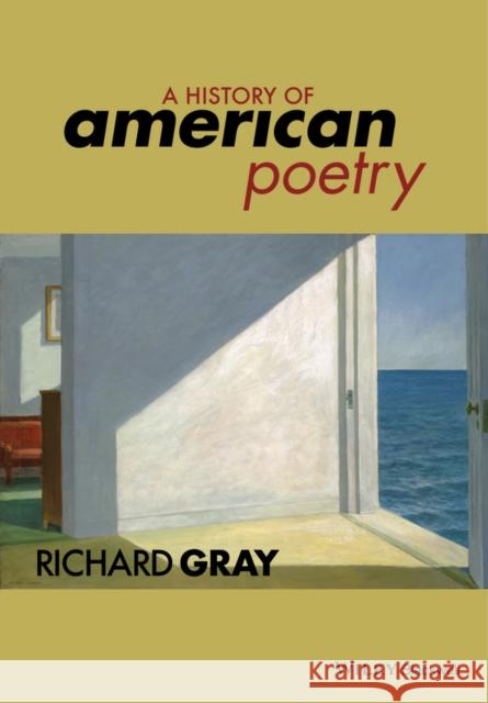 A History of American Poetry Richard Gray 9781118795347