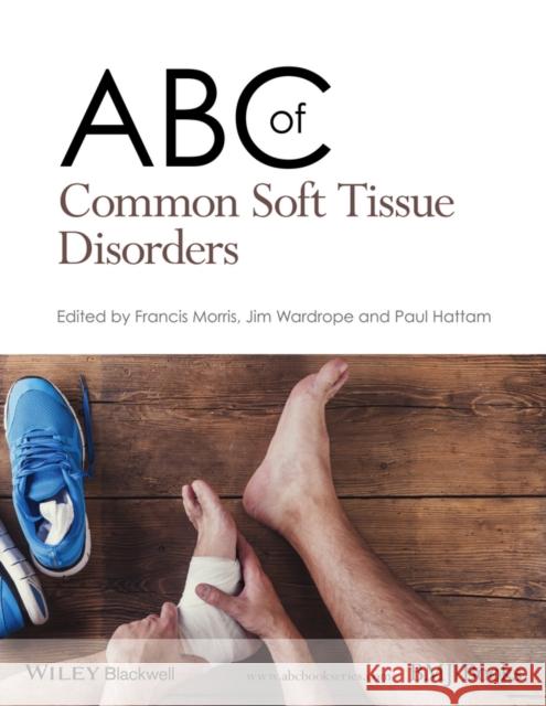 ABC of Common Soft Tissue Disorders  9781118799789 John Wiley & Sons