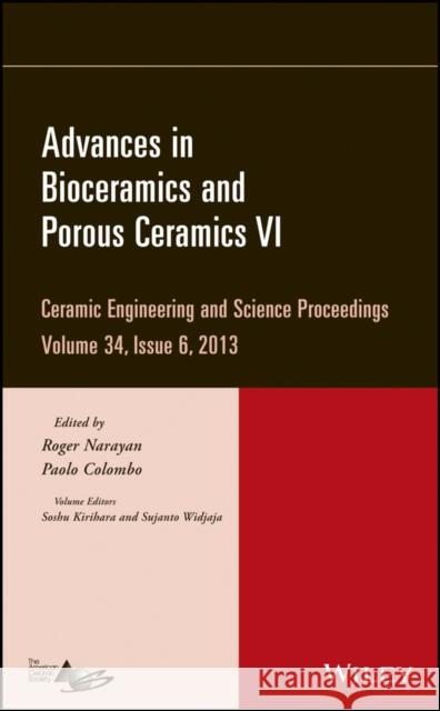 Advances in Bioceramics and Porous Ceramics VI, Volume 34, Issue 6 Narayan, Roger 9781118807668 John Wiley & Sons