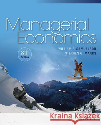 Managerial Economics Samuelson, William F. 9781118808948