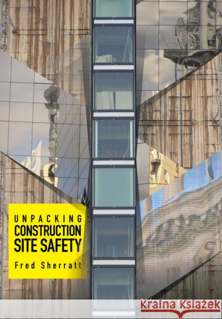 Unpacking Construction Site Safety Sherratt, Fred ,Dr 9781118817285