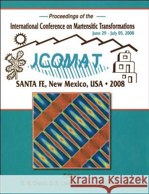 International Conference on Martensitic Transformations (ICOMAT) 2008 Gregory Olson, David Lieberman, Avadh Saxena 9781118820438