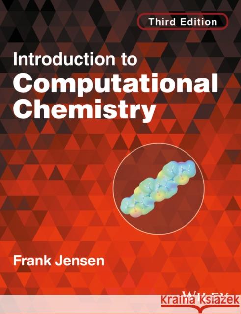 Introduction to Computational Chemistry Jensen, Frank 9781118825990 John Wiley & Sons