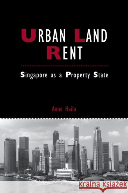 Urban Land Rent: Singapore as a Property State Haila, Anne 9781118827680