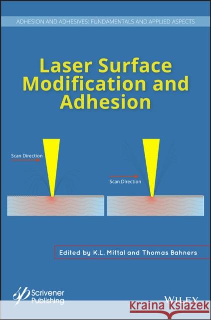 Laser Surface Modification and Adhesion K. L. Mittal Thomas Bahners 9781118831632 Wiley-Scrivener