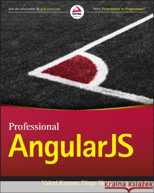 Professional AngularJS Siko, Par; Patil, Omkar 9781118832073 John Wiley & Sons