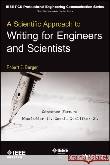 A Scientific Approach to Writing for Engineers and Scientists Robert E. Berger 9781118832523 Wiley-IEEE Press