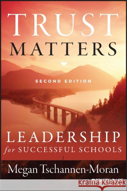 Trust Matters: Leadership for Successful Schools Tschannen-Moran, Megan 9781118834374