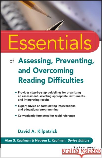 Essentials of Assessing, Preventing, and Overcoming Reading Difficulties Kilpatrick, David A. 9781118845240