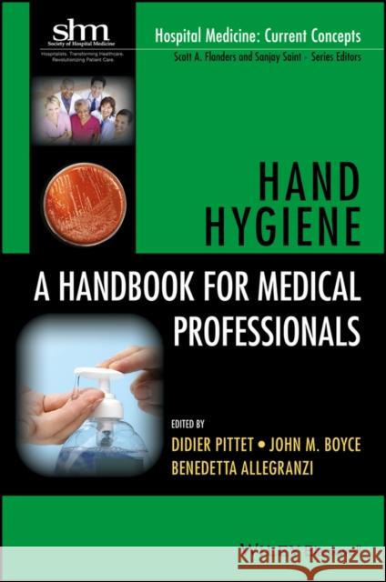 Hand Hygiene: A Handbook for Medical Professionals Pittet, Didier 9781118846865