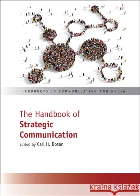 The Handbook of Strategic Communication Carl H. Botan 9781118852149 Wiley-Blackwell