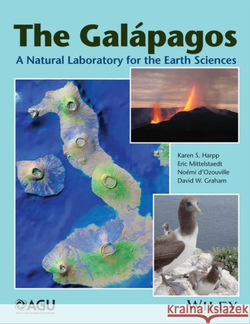 The Galapagos: A Natural Laboratory for the Earth Sciences Mittelstaedt, Eric 9781118852415 American Geophysical Union