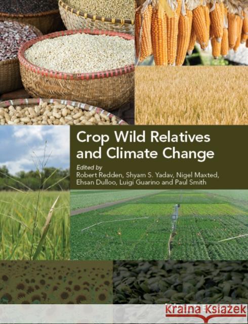 Crop Wild Relatives and Climate Change Yadav, Shyam Singh 9781118854334