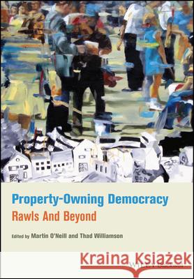 Property-Owning Democracy O'Neill, Martin 9781118854600
