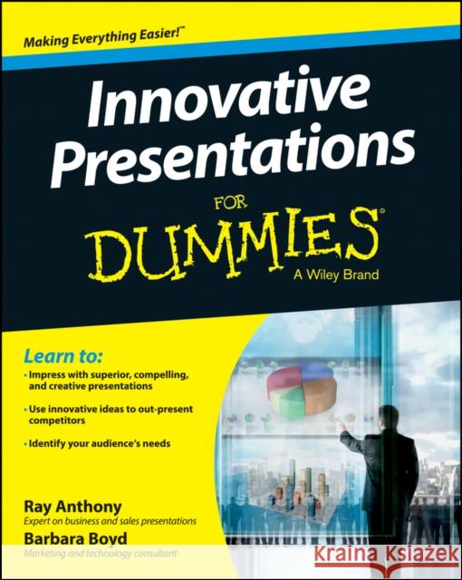 Innovative Presentations for Dummies Anthony, Ray 9781118856659 For Dummies