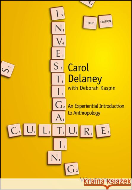 Investigating Culture: An Experiential Introduction to Anthropology Delaney, Carol 9781118868621