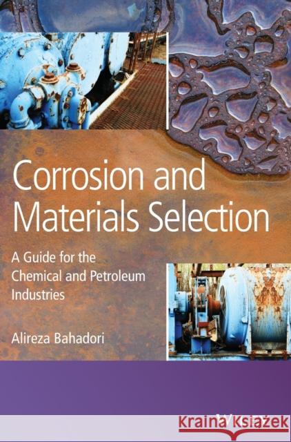 Corrosion and Materials Selection Bahadori, Alireza 9781118869222