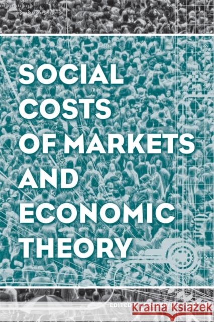 Social Costs of Markets and Economic Theory Lee, Frederic S. 9781118869383 John Wiley & Sons