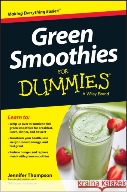 Green Smoothies For Dummies Consumer Dummies,  9781118871164 John Wiley & Sons