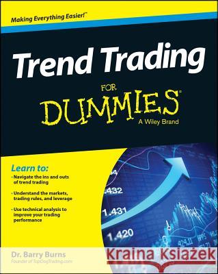 Trend Trading for Dummies Burns, Barry 9781118871287 John Wiley & Sons