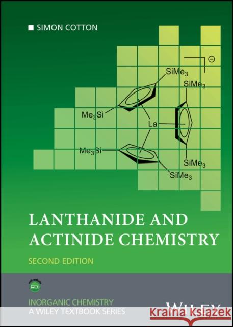 Lanthanide and Actinide Chemistry Simon (University of Birmingham, UK) Cotton 9781118873496 John Wiley & Sons Inc