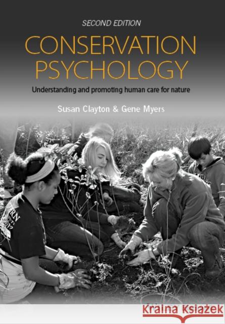 Conservation Psychology: Understanding and Promoting Human Care for Nature Clayton, Susan 9781118874608 John Wiley & Sons