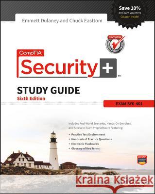 CompTIA Security+ Study Guide: Sy0–401 Emmett Dulaney, Chuck Easttom 9781118875070