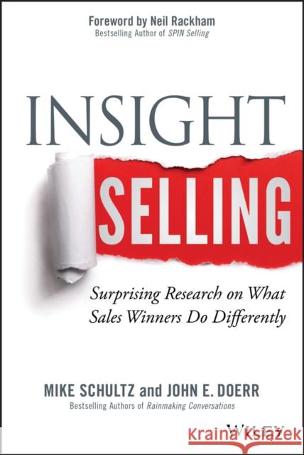 Insight Selling: Surprising Research on What Sales Winners Do Differently Schultz, Mike 9781118875353 John Wiley & Sons