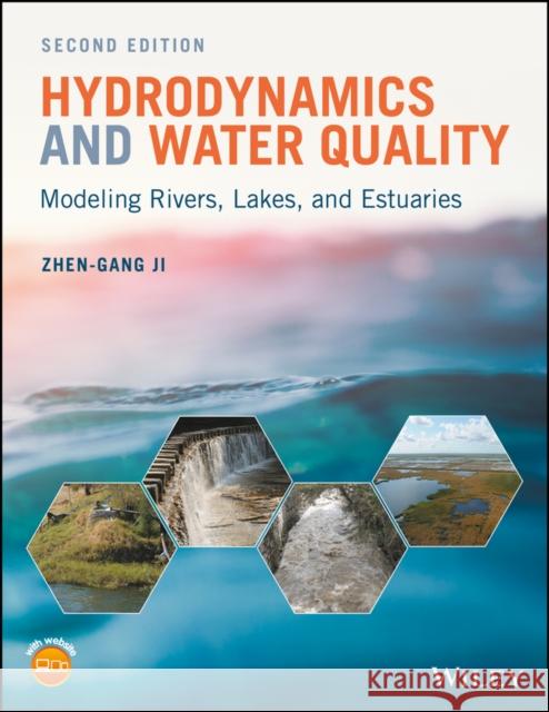 Hydrodynamics and Water Quality: Modeling Rivers, Lakes, and Estuaries Ji, Zhen-Gang 9781118877159 John Wiley & Sons