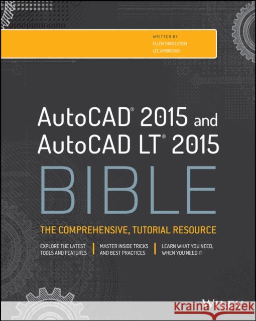 AutoCAD 2015 and AutoCAD LT 2015 Bible Finkelstein, Ellen 9781118880364 John Wiley & Sons