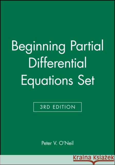 Beginning Partial Differential Equations [With Beginning Partial Differential Equations] Peter V. O'Neil 9781118880623 John Wiley & Sons
