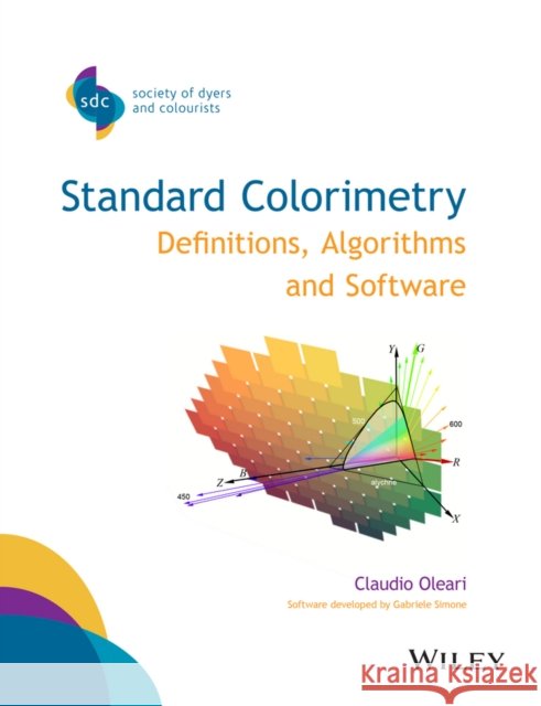 Standard Colorimetry: Definitions, Algorithms, and Software Oleari, Claudio 9781118894446