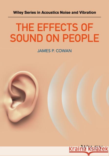 The Effects of Sound on People Cowan, James P. 9781118895702 John Wiley & Sons