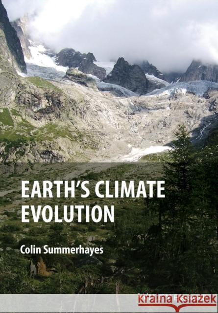 Earth's Climate Evolution Summerhayes, Colin P. 9781118897393