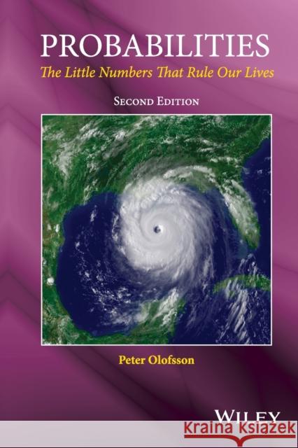 Probabilities: The Little Numbers That Rule Our Lives Olofsson, Peter 9781118898901 John Wiley & Sons