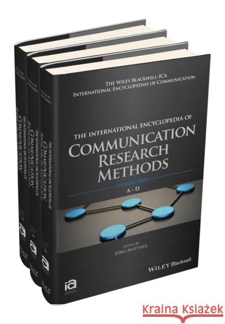 The International Encyclopedia of Communication Research Methods, 3 Volume Set Matthes 9781118901762