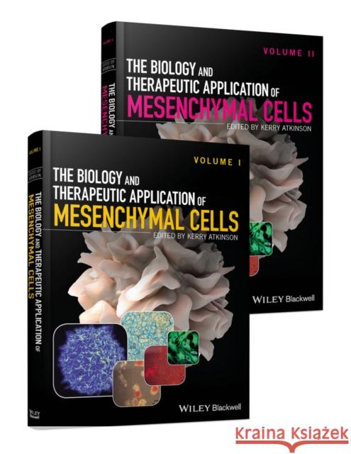 The Biology and Therapeutic Application of Mesenchymal Cells Atkinson, Kerry 9781118907511 Wiley-Blackwell