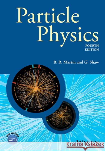 Particle Physics Martin, Brian R.; Shaw, Graham 9781118912164