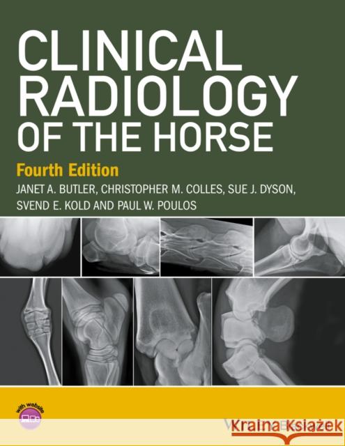 Clinical Radiology of the Horse Janet Butler Chris Colles Sue Dyson 9781118912287