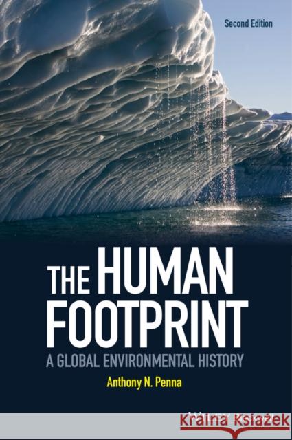 The Human Footprint: A Global Environmental History Penna, Anthony N. 9781118912461 John Wiley & Sons