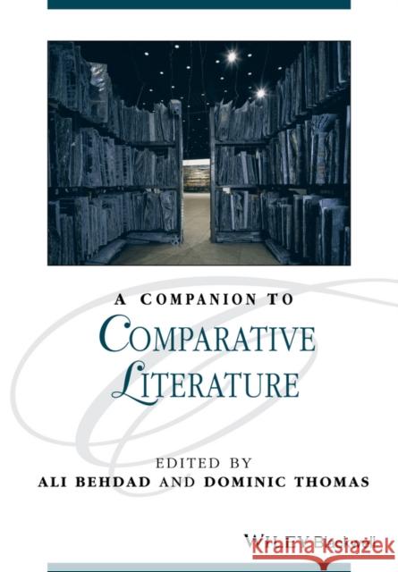 A Companion to Comparative Literature Ali Behdad 9781118917350 Wiley-Blackwell