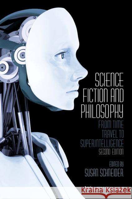 Science Fiction and Philosophy: From Time Travel to Superintelligence Schneider, Susan 9781118922613 Wiley-Blackwell